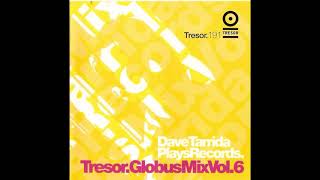 Dave Tarrida - Dave Tarrida Plays Records - Globus Mix Vol 6 (Tresor, 2002)