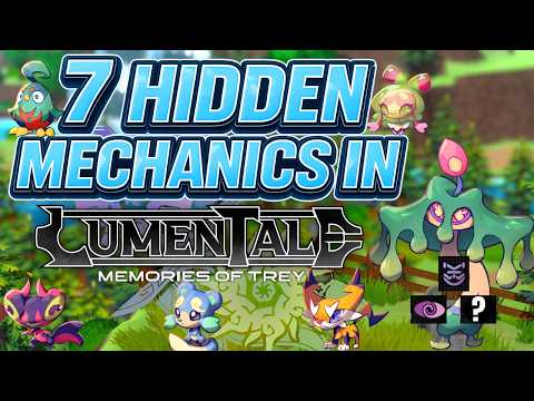 7 HIDDEN MECHANICS in Lumentale : Memories of Trey, that you should know about asap!