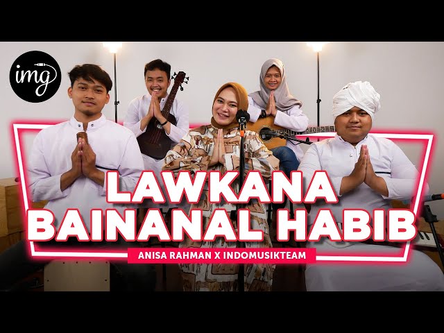 Lawkana Bainanal Habib (Cover) - Anisa Rahman Ft. IndomusikTEAM | PETIK class=