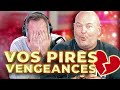 VOS PIRES VENGEANCES FAITES À VOS EX