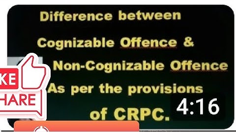 Difference between   Cognizable Offence  &  Non-Cognizable Offence   //      of CRPC.