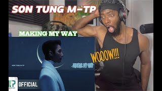 SON TUNG M-TP | MAKING MY WAY | OFFICIAL VISUALIZER // Reaction //Too HOOT🔥🔥🔥🔥