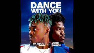 Camidor ft Kwesi Arthur - Dance With You #Camidor # Kwesi Authur