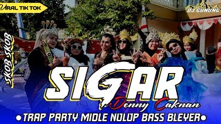 Dj Sigar  Trap Pary Midle Nulup Bass Bleyer Viral Tik Tok
