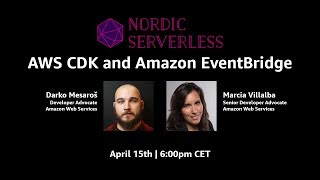 Nordic Serverless - AWS CDK and Amazon EventBridge - April 15, 2020