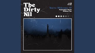 Video thumbnail of "The Dirty Nil - September Gurls"