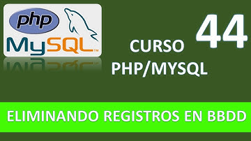 Curso PHP MySQL. Eliminando registros en BBDD MySql. Vídeo 44