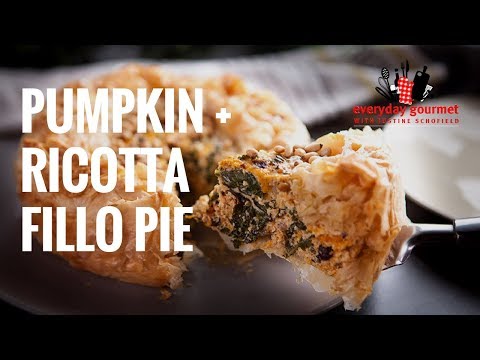 Pumpkin and Ricotta Fillo Pie | Everyday Gourmet S7 E23
