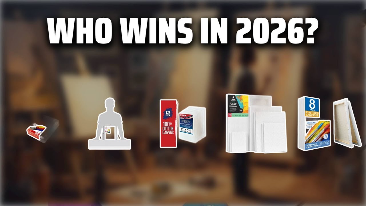 The Top 5 Best Stretched Canvases in 2026 - Must Watch Before Buying!