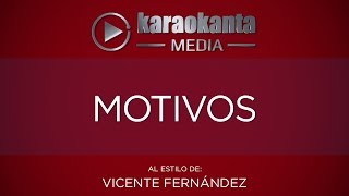 Video thumbnail of "Karaokanta - Vicente Fernández - Motivos"