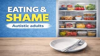 The Hidden Stress of Eating (Autistic Adults)