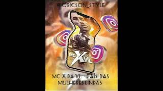 Mc X da VL - País das Mulheres Lindas ( Dj Guh Mix )