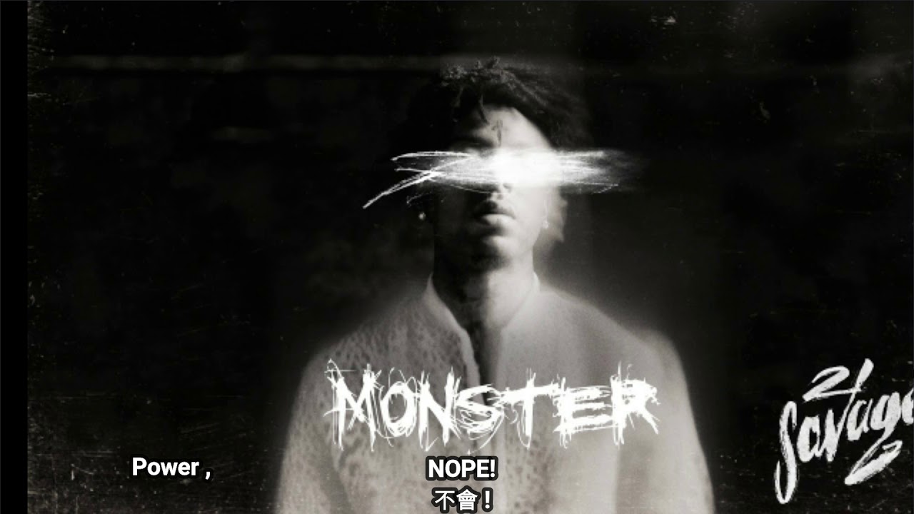 21 Savage Monster 中英歌詞 Youtube
