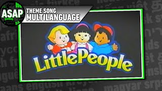Little People Theme Song Multilanguage Requested