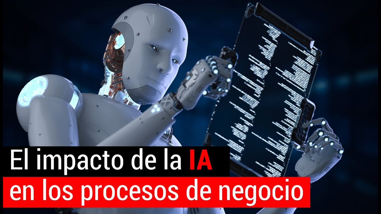 El impacto de la IA en los procesos de negocio - YouTube