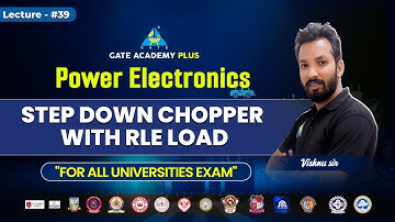 #40  Step Down Chopper With RLE Load | Power Electronics | For All Universities Exam | by Vishnu Sir