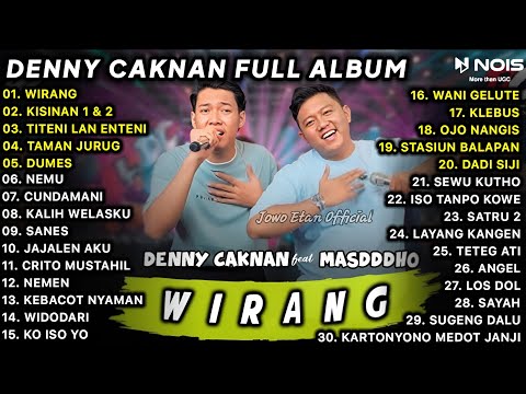 LAGU JAWA TERBARU 2023 | DENNY CAKNAN FEAT. MASDDDHO - WIRANG, KISINAN | FULL ALBUM TERBARU 2023