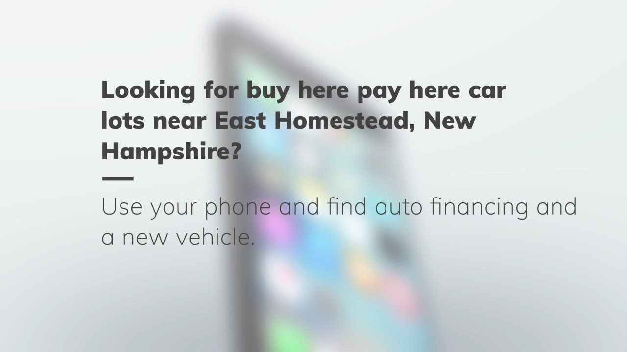 Buy Here Pay Here Car Lots Near East Homestead New Hampshire. Used Car