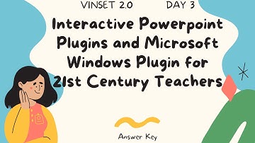 VINSET 2.0 DAY 3 Interactive Powerpoint Plugins and Microsoft Windows Plugin Answer Key