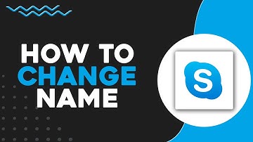 How To Change Skype Name (Quick & Easy)