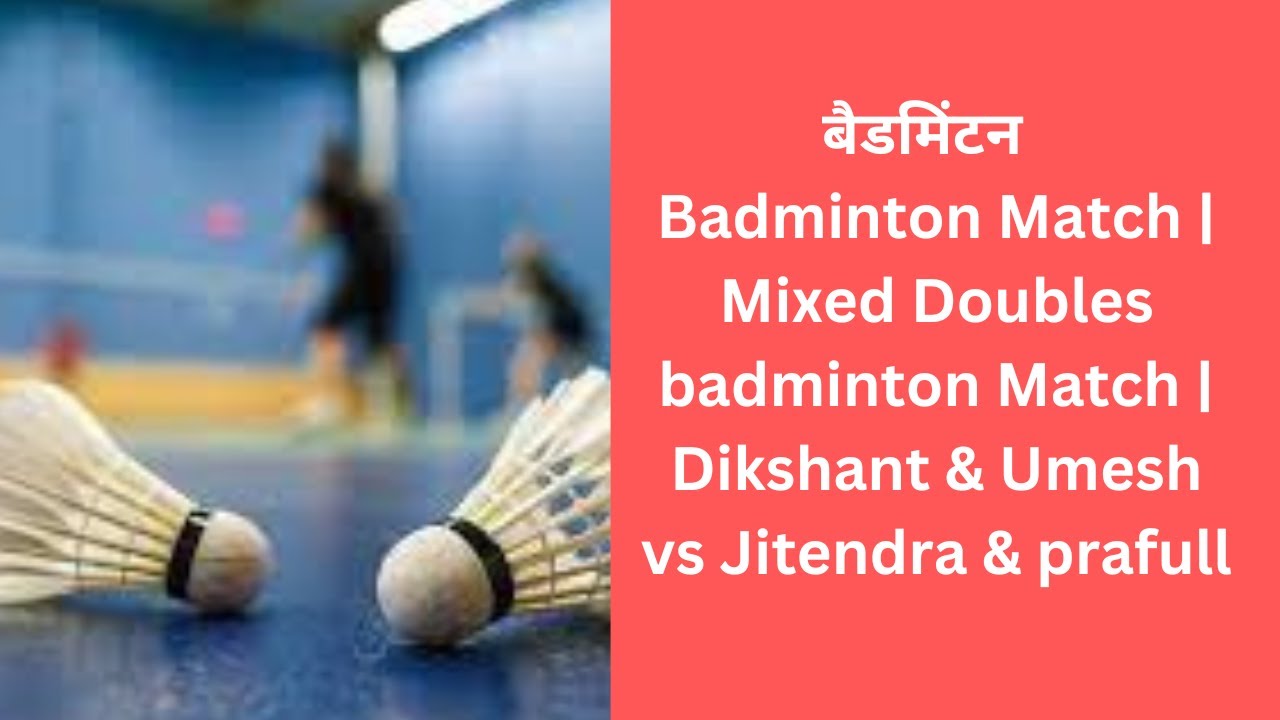 Badminton Match | Mixed Doubles badminton Match | Dikshant & Umesh vs ...
