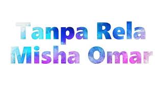 Download Lagu Tanpa Rela (lirik Video)-Misha Omar (OST Cinta Sekali Lagi Tv3) MP3