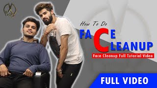 How To Do Full Face Cleanup | इस तरिके से करें Face Cleanup | Full Explain | Tutorial Video