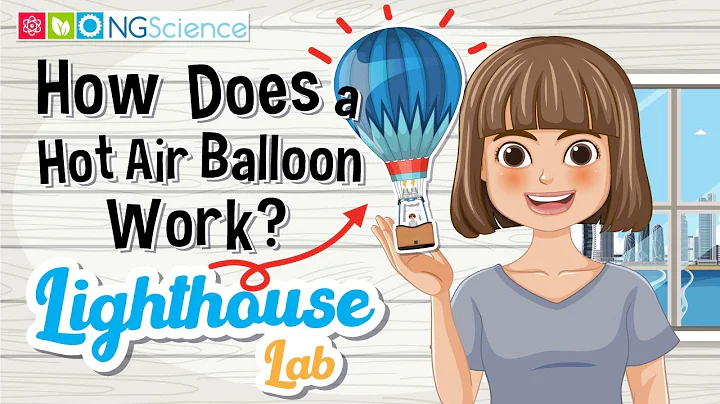 Lighthouse Lab – How Does a Hot Air Balloon Work?