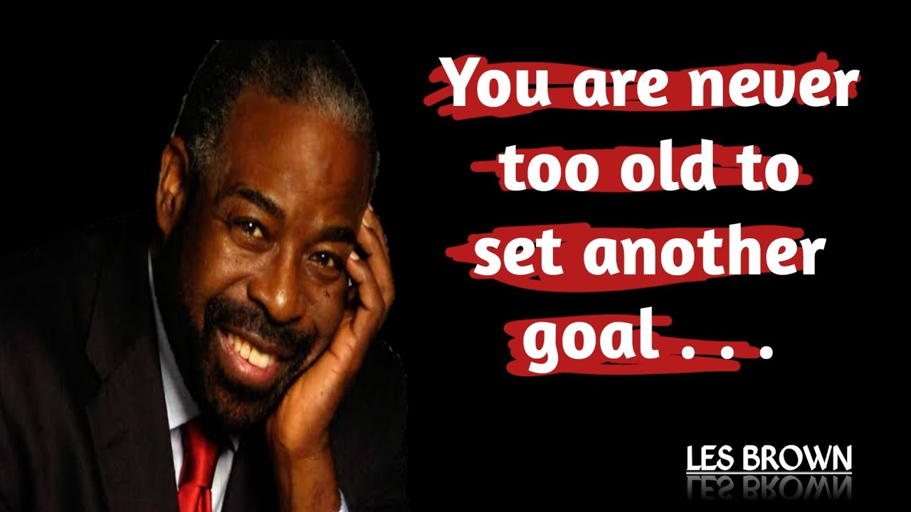 20 Inspirational Les Brown Quotes to Fire That Motivation Up | quotes ...