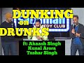 Dunking on Drunks | Crowd Work Ep 1 | Kunal C. Arora