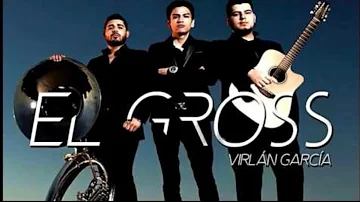 El GROSS - Virlan Garcia