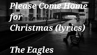 Please Come Home For Christmas (Lyrics) - Eagles
