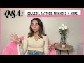 q&a : college, tattoos, managing finances + more!