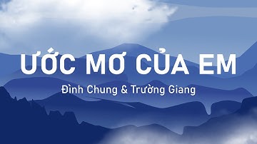 Ước mơ của em ( Official Lyric Video)