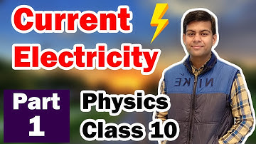 Current Electricity - Part 1 | Class 10 ICSE, CBSE