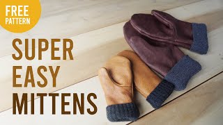 THE EASIEST Leather Mittens you can make! - Tutorial & FREE Pattern