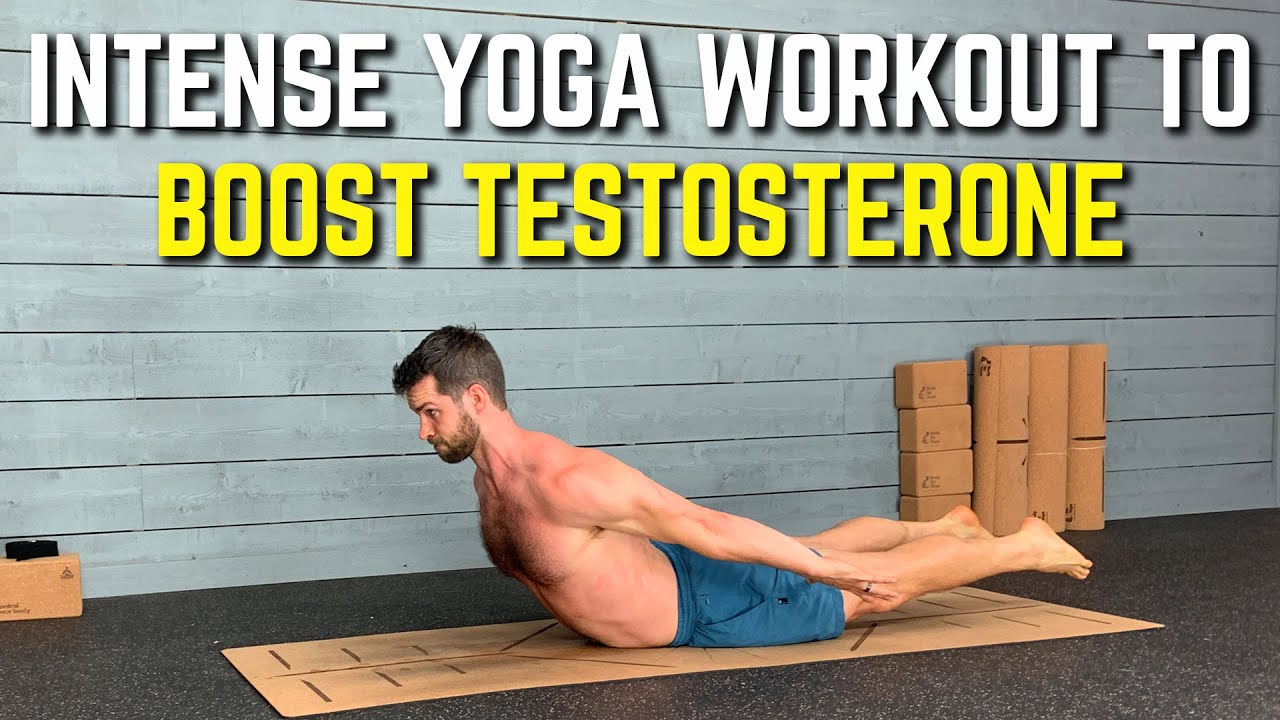 Intense Yoga Workout to Boost Testosterone How to Increase Testosterone Naturally!