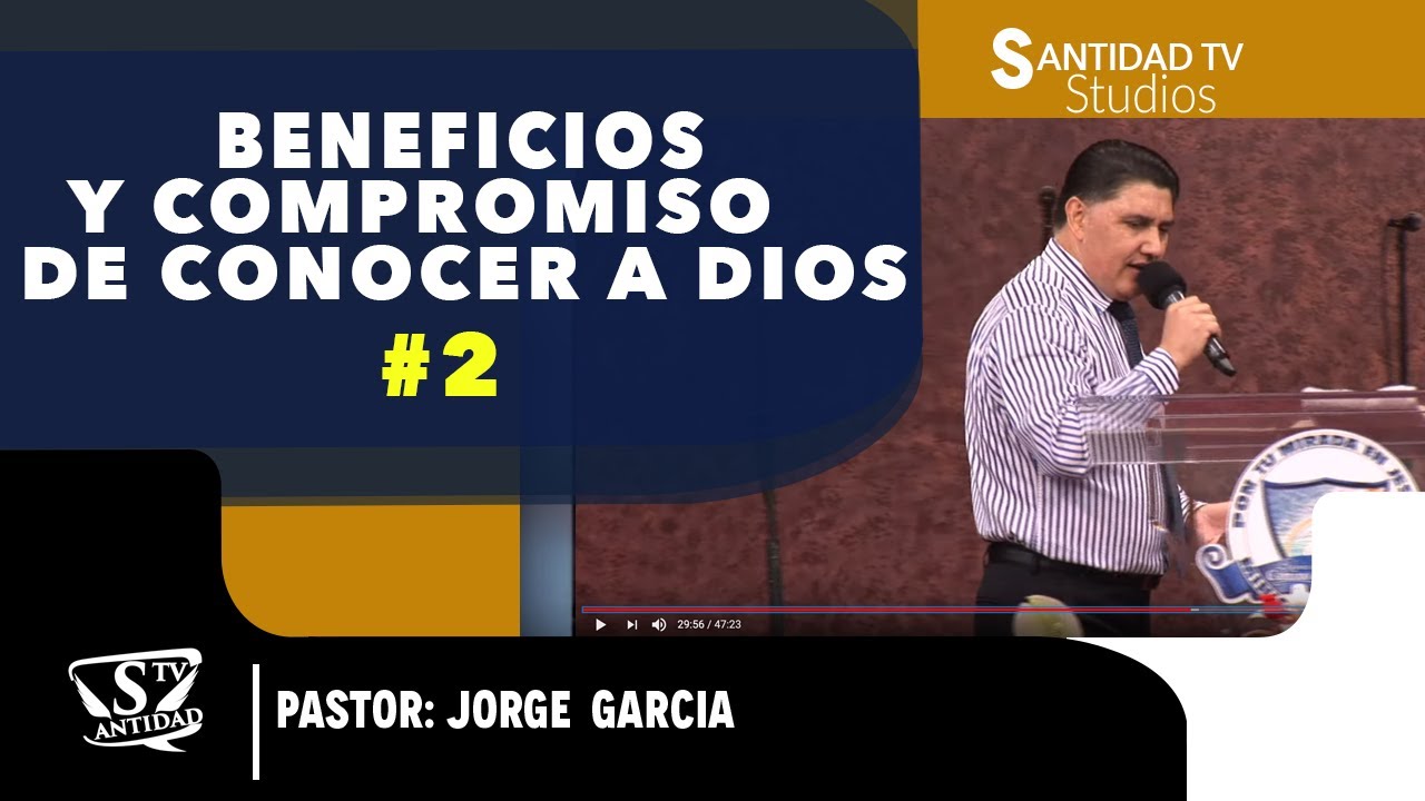 BENEFICIOS Y COMPROMISO DE CONOCER A DIOS #2 | Pastor Jorge Garcia ...