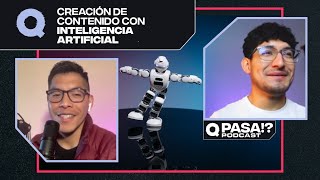 EP1 ¿Que herramientas IA utilizar para la Creación de CONTENIDO? | Qué Pasa!? Podcast