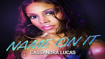 Cassandra Lucas - Name On It (Official Audio)