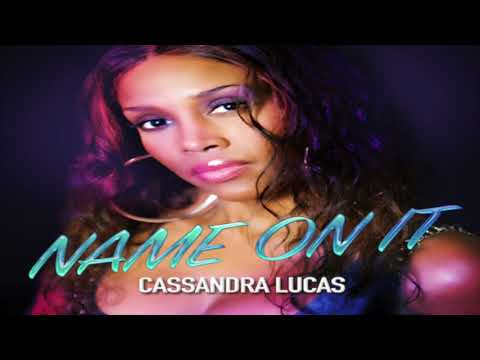 Cassandra Lucas - Name On It (Official Audio)