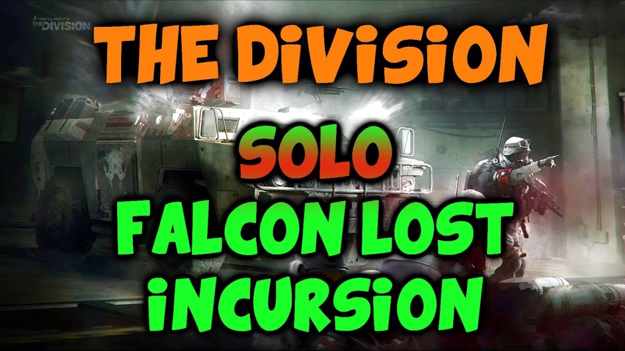 Solo Falcon Lost Incursion The Division World Tier 5 Challenge Youtube