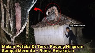CAMPING HOROR❗Tersiksa Sampai Pagi Di Teror Pocong Ningrum Paling Mengerikan Di Gubuk Tua