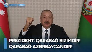 Prezident Qarabağ Bizimdir Qarabağ Azərbaycandır