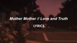 Mother Mother // Love and Truth (LYRICS)