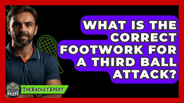What Is The Correct Footwork For A Third Ball Attack? - The Racket Xpert