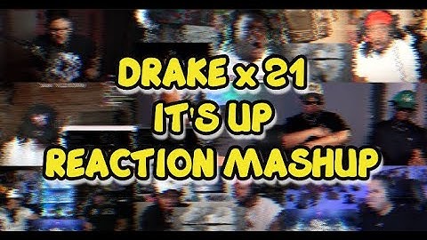 DRAKE - IT'S UP ft. 21 Savage | UNCUT REACTION MASHUP