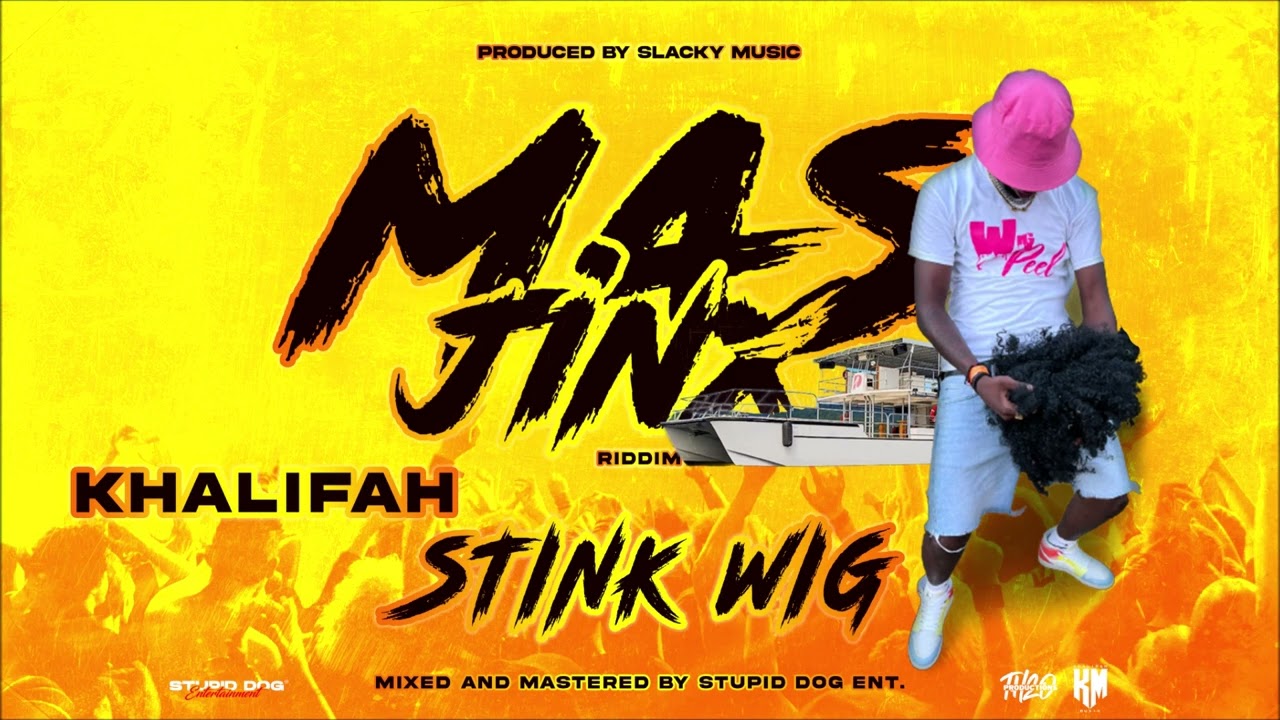  Khalifah - Stink Wig {Soca 2022} Mass Jinx Riddim