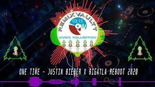 ONE TIME - JUSTIN BIEBER [BIGATLA REBOOT 2020]