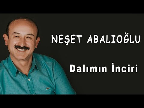 Neşet Abalıoğlu Dalımın İnciri